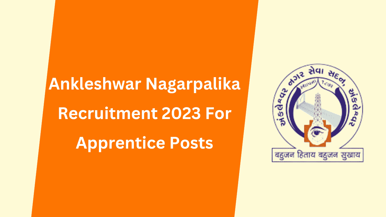 Ankleshwar Nagarpalika Recruitment 2023