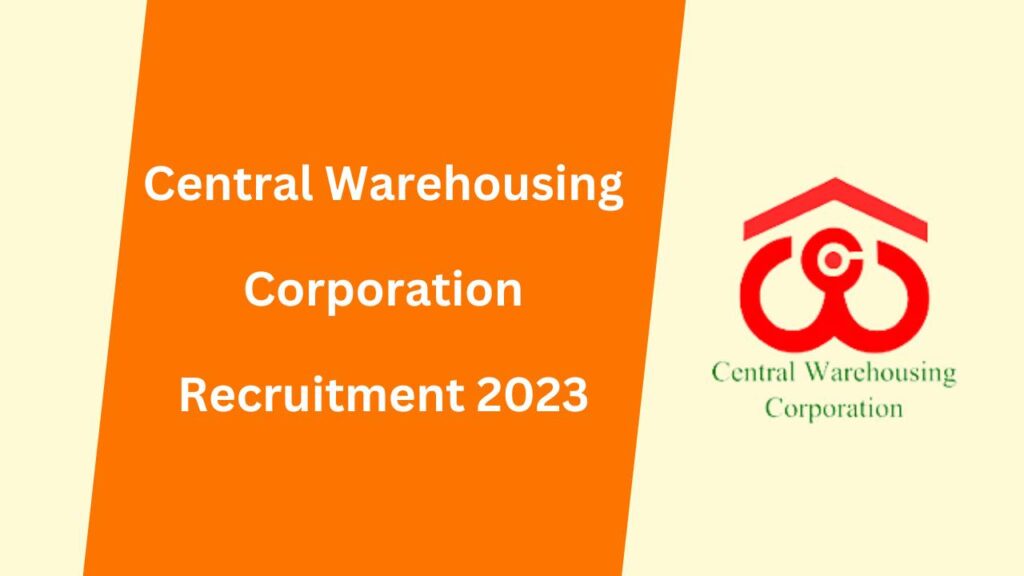 Central Warehousing Corporation Recruitment 2023