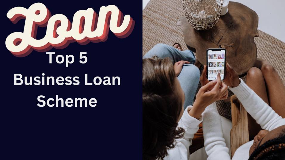 Top 5 Goverment Business Loan Scheme